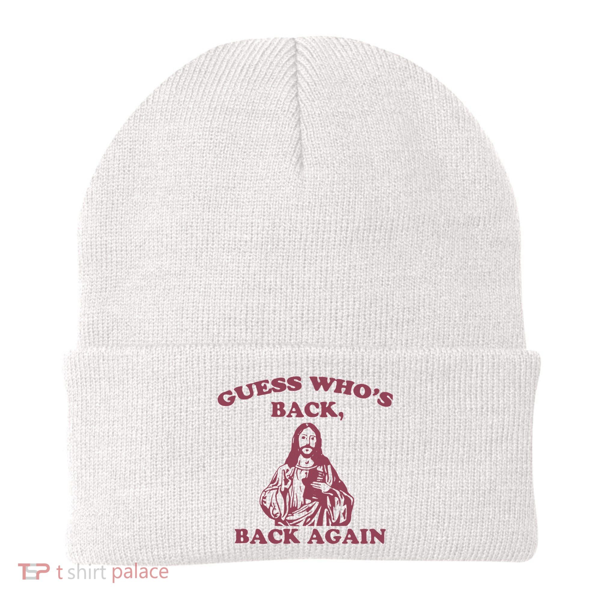 Guess Who's Back Back Again Happy Easter! Jesus Christ Beanie