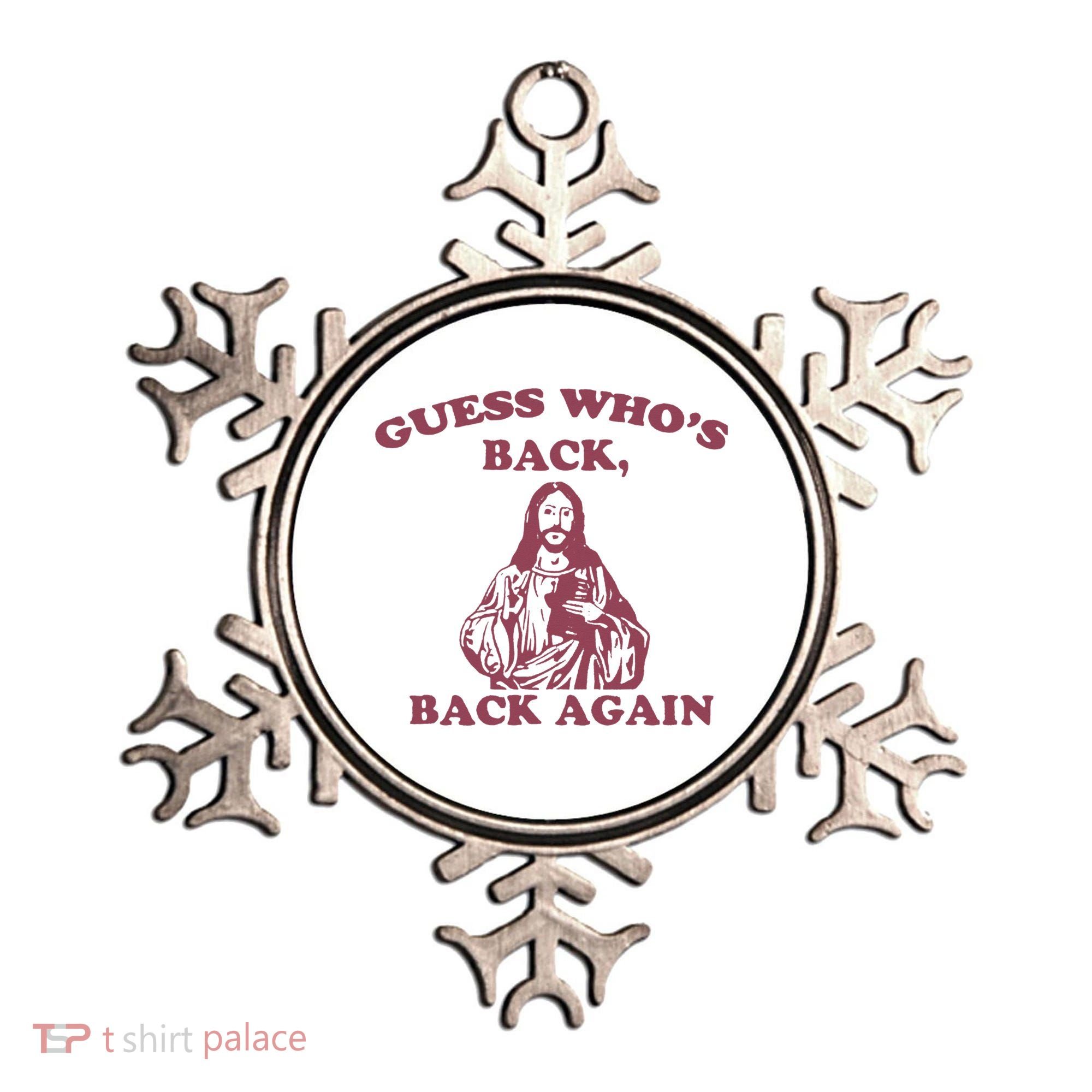 Guess Who's Back Back Again Happy Easter! Jesus Christ Ornament