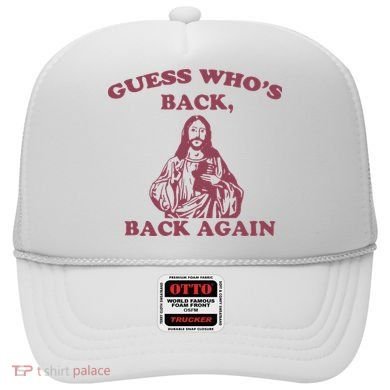Guess Who's Back Back Again Happy Easter! Jesus Christ Hat