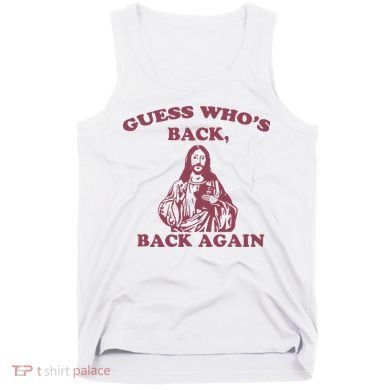 Guess Who's Back Back Again Happy Easter! Jesus Christ Tank Top