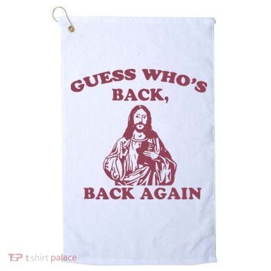 Guess Who's Back Back Again Happy Easter! Jesus Christ Golf Towel