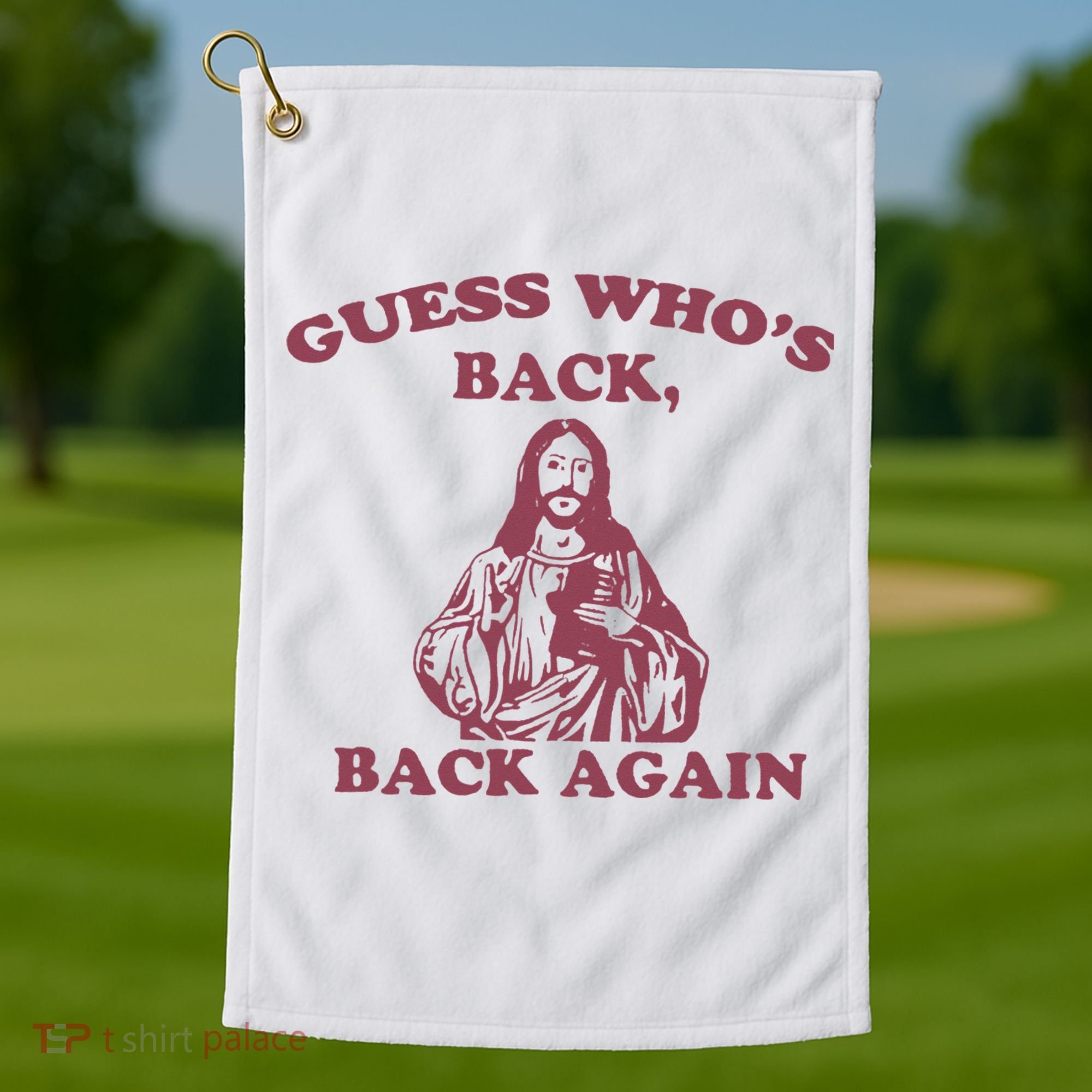Guess Who's Back Back Again Happy Easter! Jesus Christ Golf Towel