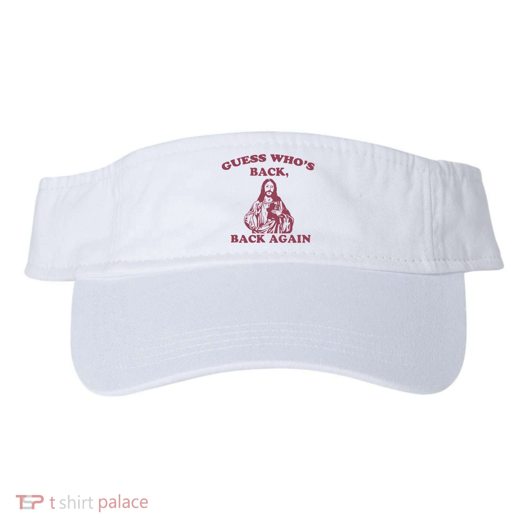 Guess Who's Back Back Again Happy Easter! Jesus Christ Visor