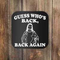 Guess Who's Back Again Funny Jesus Coaster thumb 0