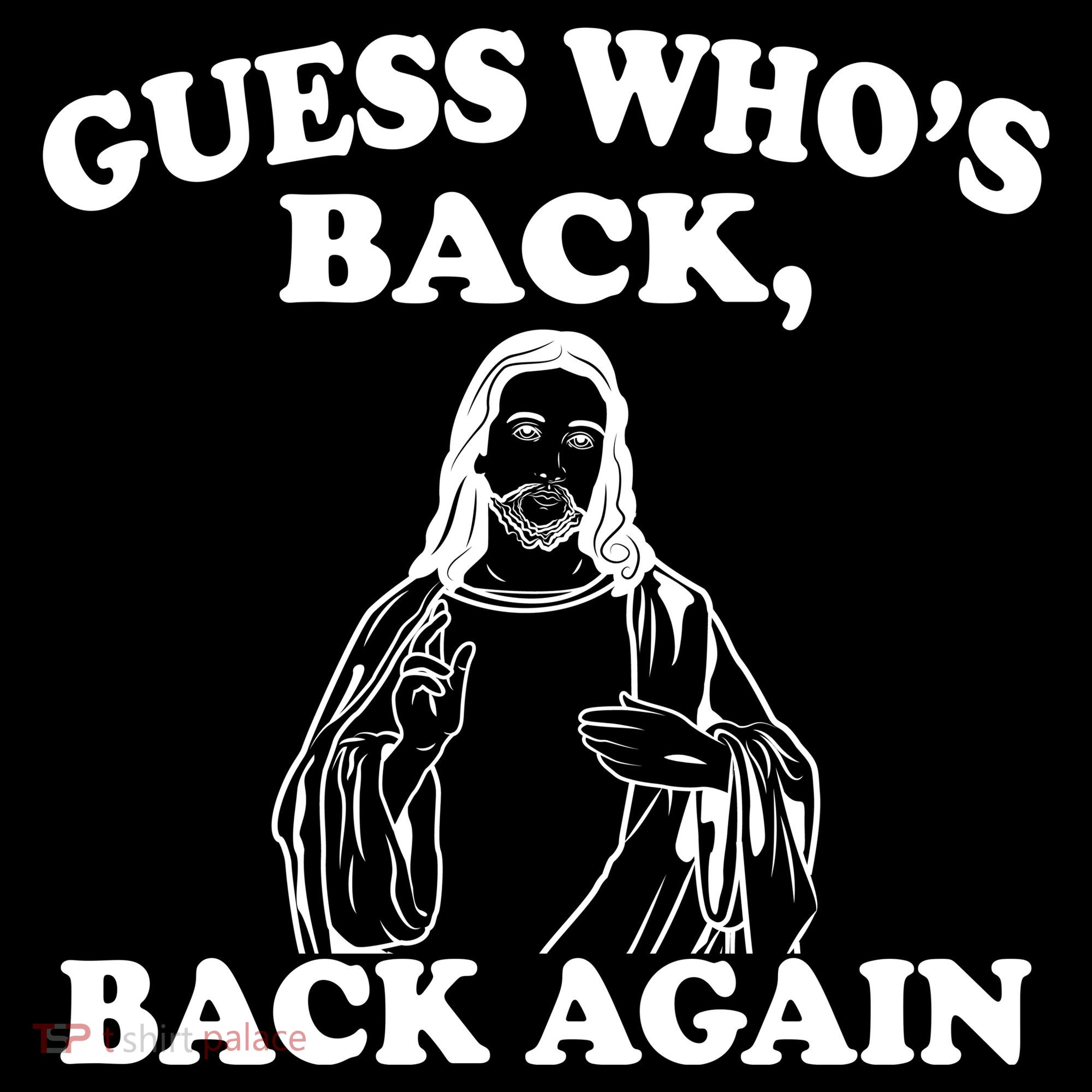 Guess Who's Back Again Funny Jesus Toddler Hoodie