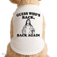 Guess Who's Back Again Funny Jesus Doggie Tank thumb 0