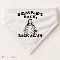 Guess Who's Back Again Funny Jesus USA-Made Doggie Bandana thumb 0