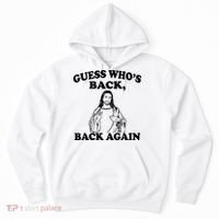 Guess Who's Back Again Funny Jesus Hoodie thumb 0