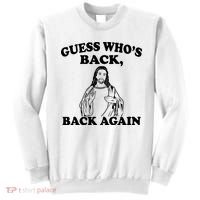 Guess Who's Back Again Funny Jesus Sweatshirt thumb 0