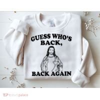 Guess Who's Back Again Funny Jesus Sweatshirt thumb 2