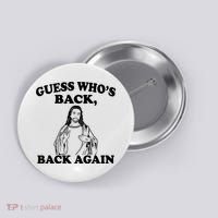 Guess Who's Back Again Funny Jesus Button thumb 0