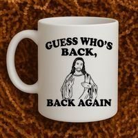Guess Who's Back Again Funny Jesus Coffee Mug thumb 2