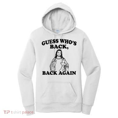 Guess Who's Back Again Funny Jesus Women's Hoodie