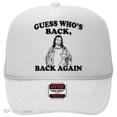 Guess Who's Back Again Funny Jesus Hat