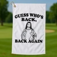Guess Who's Back Again Funny Jesus Golf Towel thumb 1