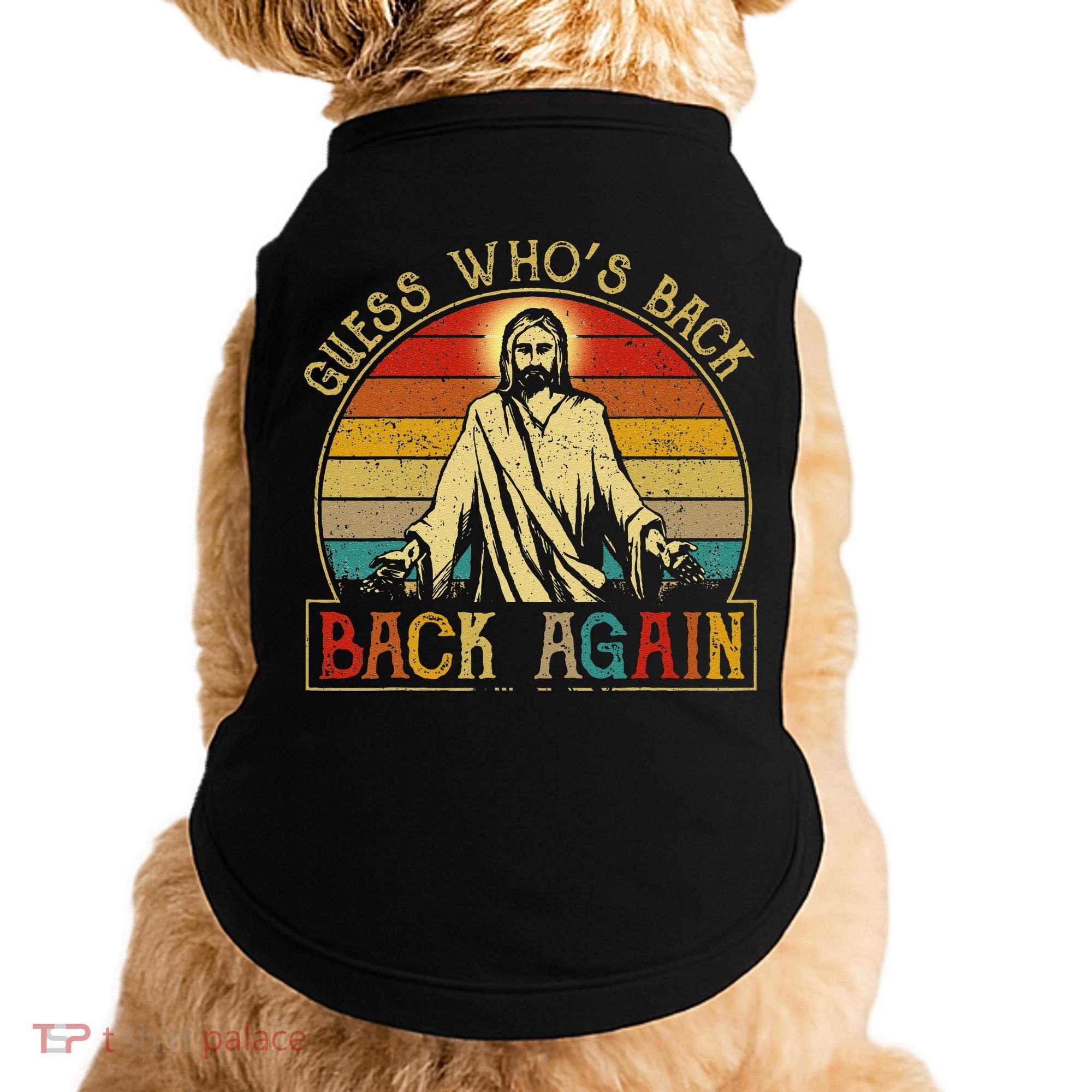 Guess Whos Back Jesus Easter Funny Religious Doggie Tank