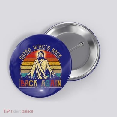 Guess Whos Back Jesus Easter Funny Religious Button