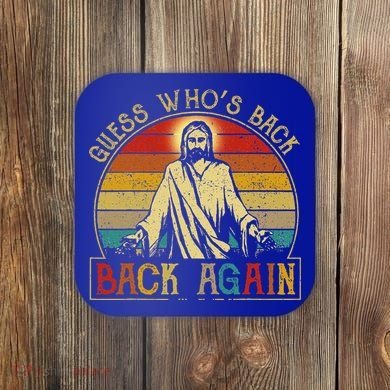 Guess Whos Back Jesus Easter Funny Religious Coaster