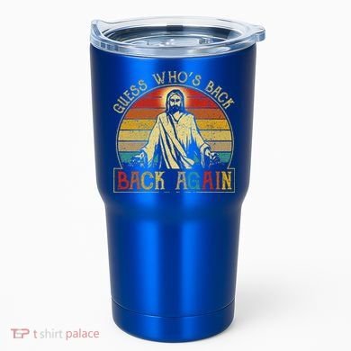 Guess Whos Back Jesus Easter Funny Religious Tumbler