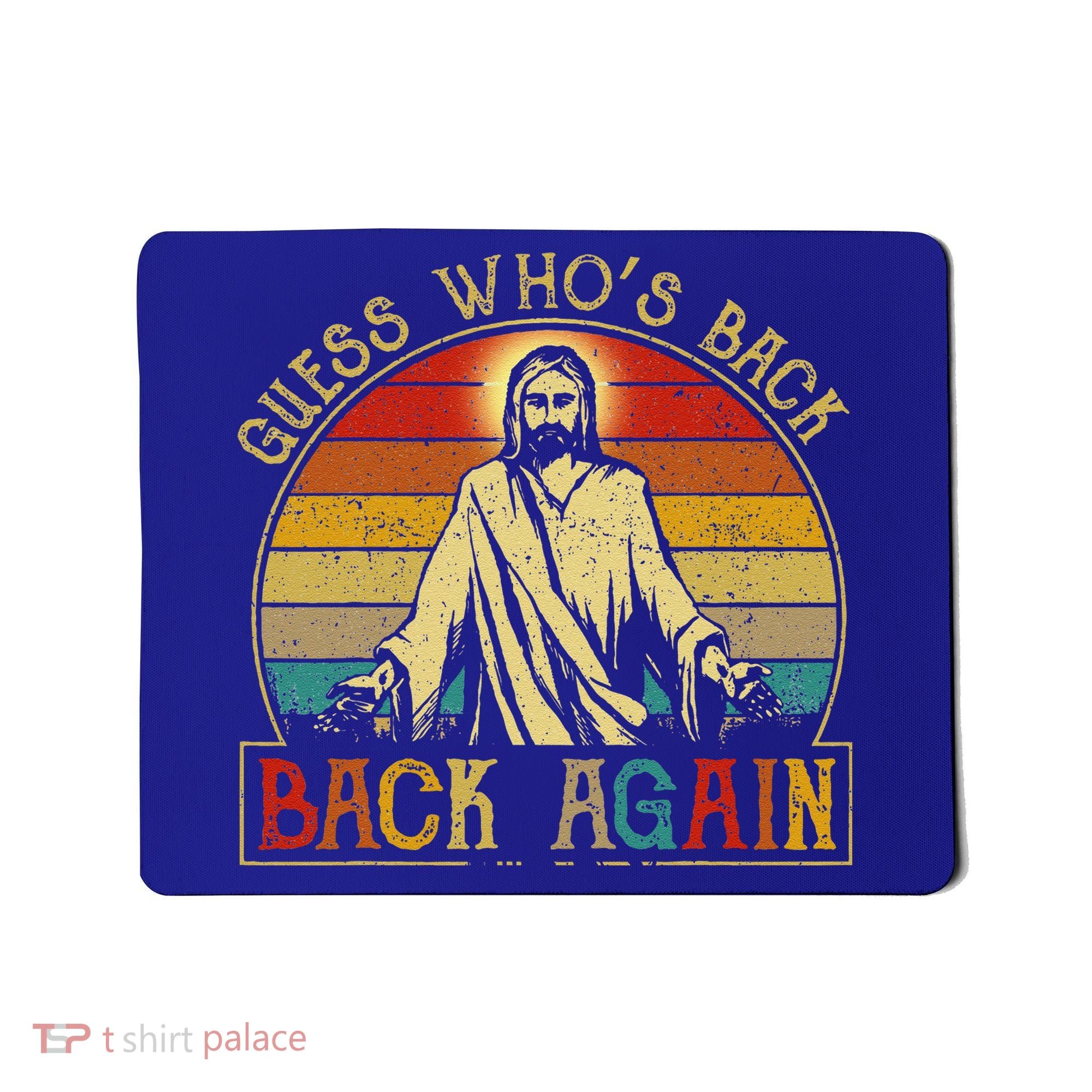 Guess Whos Back Jesus Easter Funny Religious Mousepad