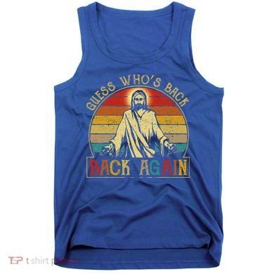 Guess Whos Back Jesus Easter Funny Religious Tank Top