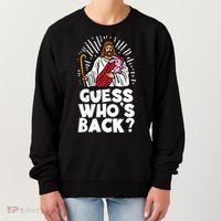 Guess Whos Back Jesus Easter Funny Religious Women's Sweatshirt thumb 0