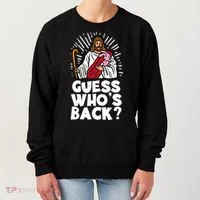 Guess Whos Back Jesus Easter Funny Religious Women's Sweatshirt thumb 0