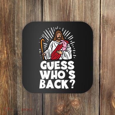 Guess Whos Back Jesus Easter Funny Religious Coaster
