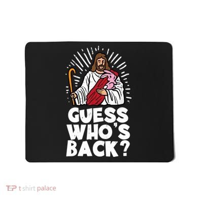 Guess Whos Back Jesus Easter Funny Religious Mousepad
