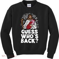 Guess Whos Back Jesus Easter Funny Religious Kids Sweatshirt thumb 0