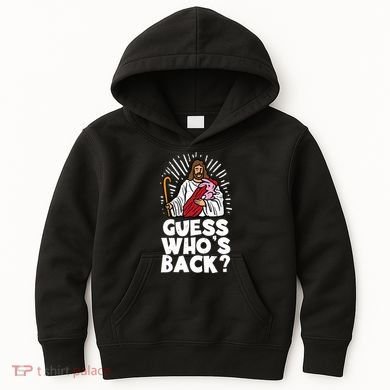 Guess Whos Back Jesus Easter Funny Religious Kids Hoodie