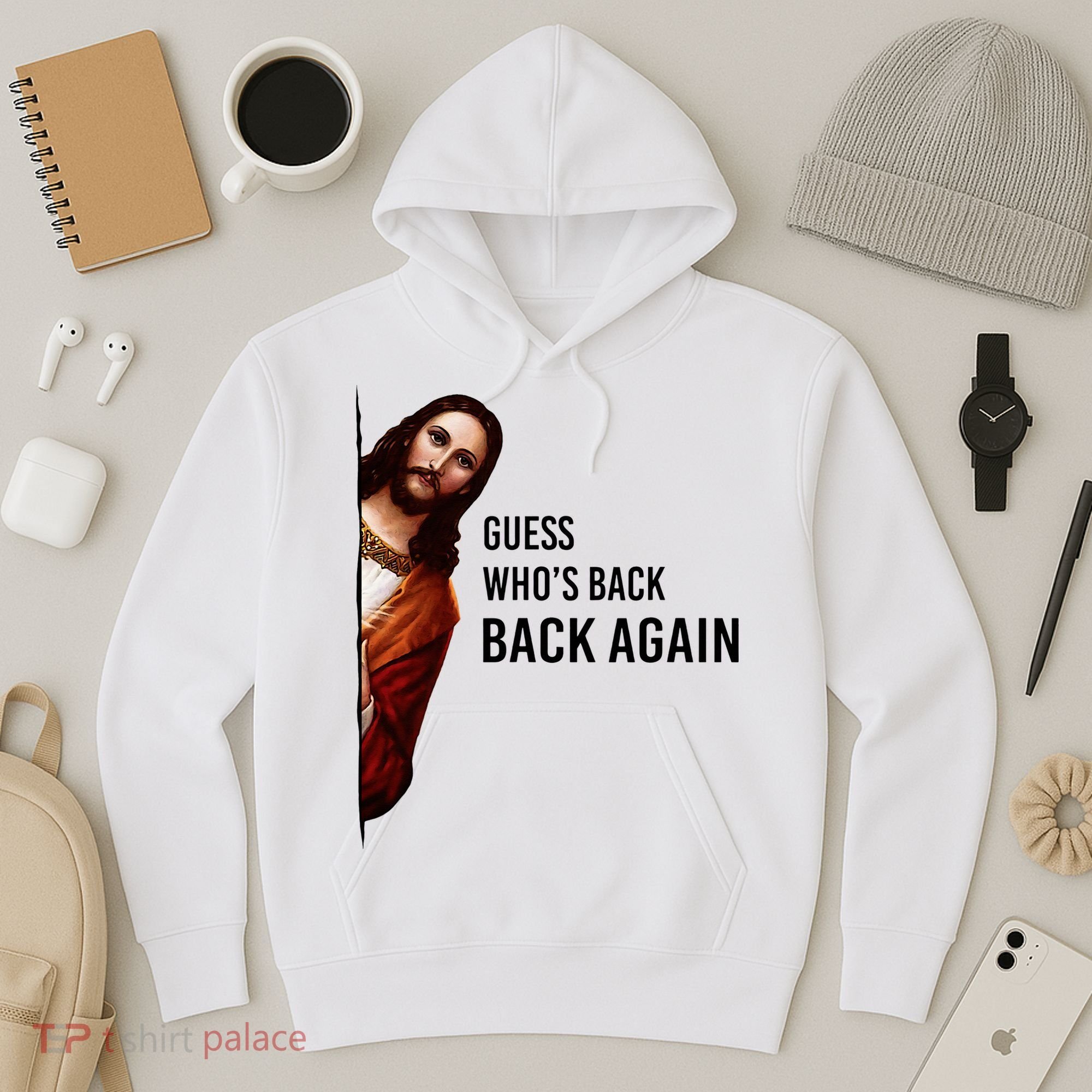Guess Who's Back Back Again Easter Jesus Christian Gifts Hoodie