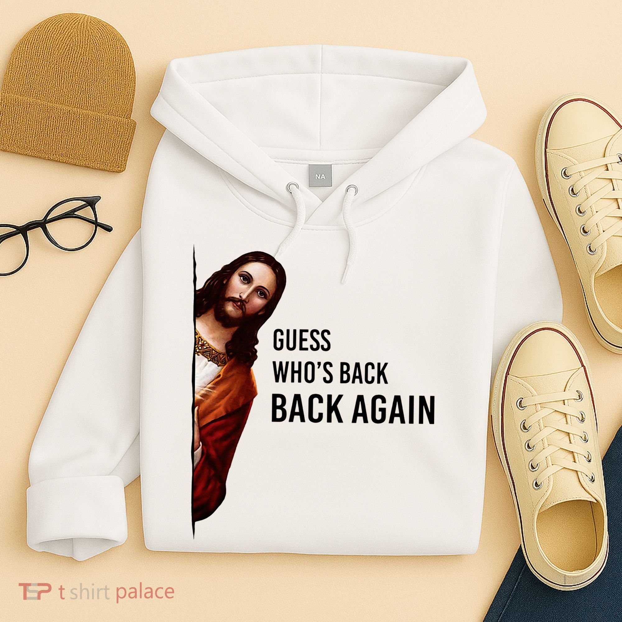 Guess Who's Back Back Again Easter Jesus Christian Gifts Hoodie