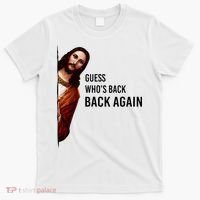 Guess Who's Back Back Again Easter Jesus Christian Gifts T-Shirt thumb 0