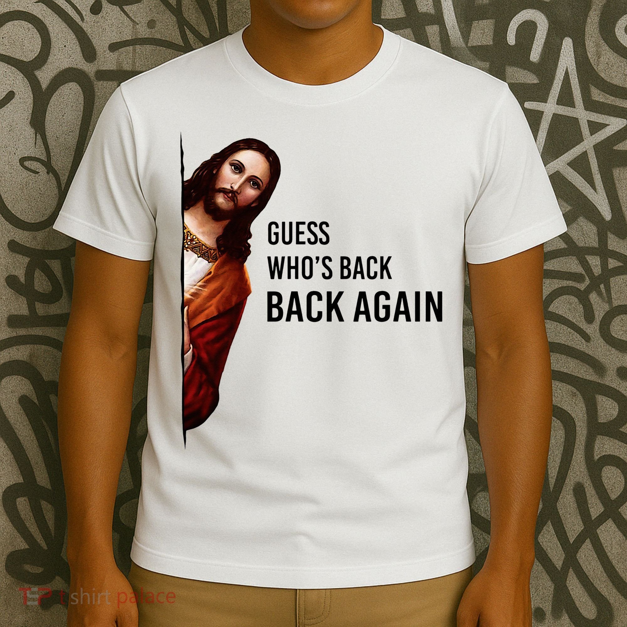 Guess Who's Back Back Again Easter Jesus Christian Gifts T-Shirt