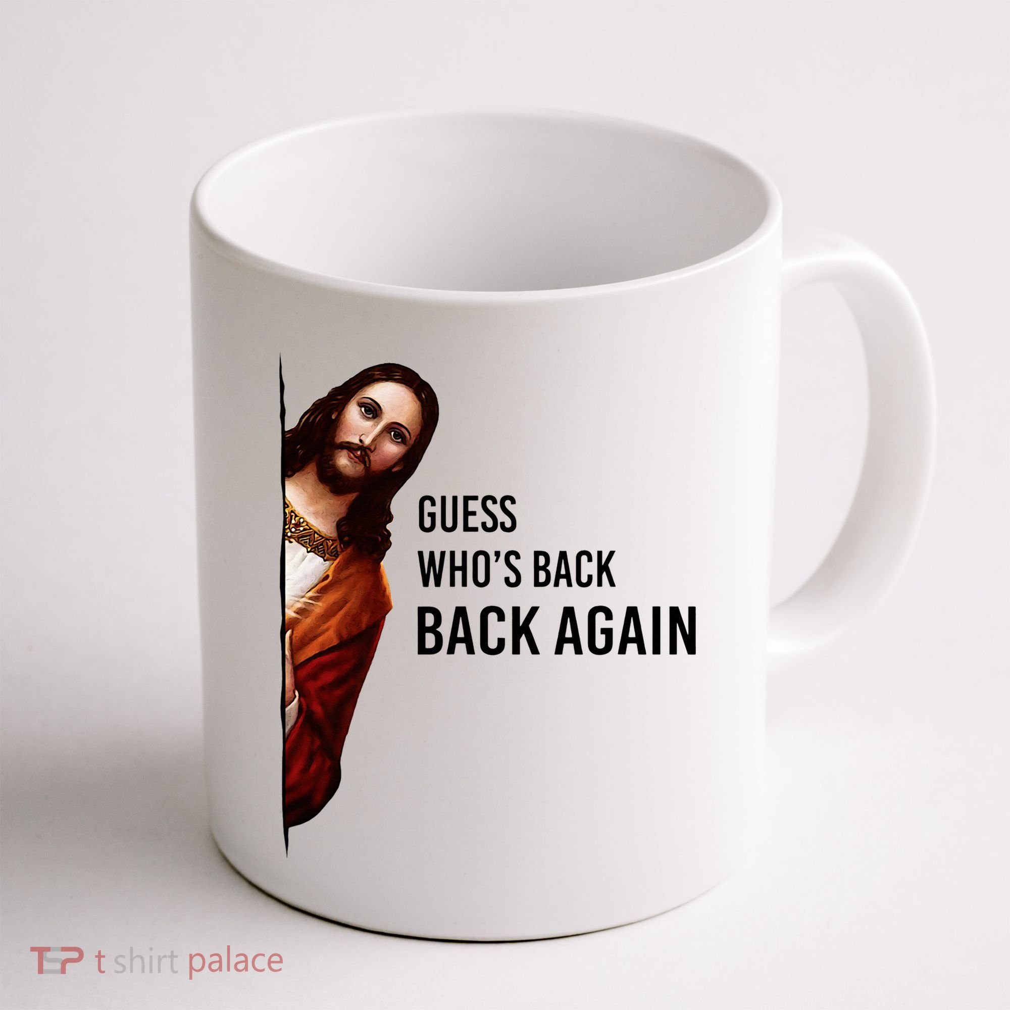 Guess Who's Back Back Again Easter Jesus Christian Gifts Coffee Mug