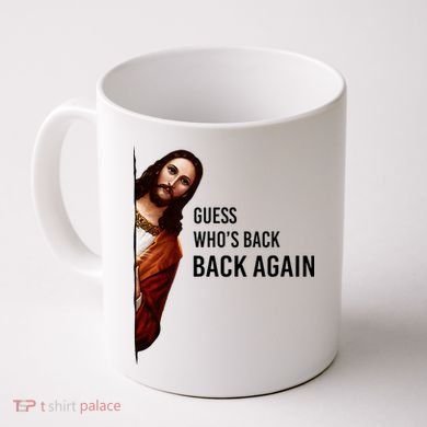 Guess Who's Back Back Again Easter Jesus Christian Gifts Coffee Mug
