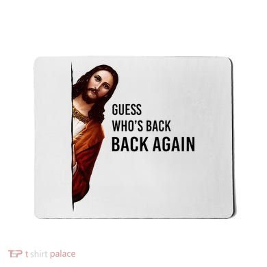 Guess Who's Back Back Again Easter Jesus Christian Gifts Mousepad