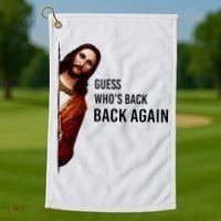 Guess Who's Back Back Again Easter Jesus Christian Gifts Golf Towel thumb 1