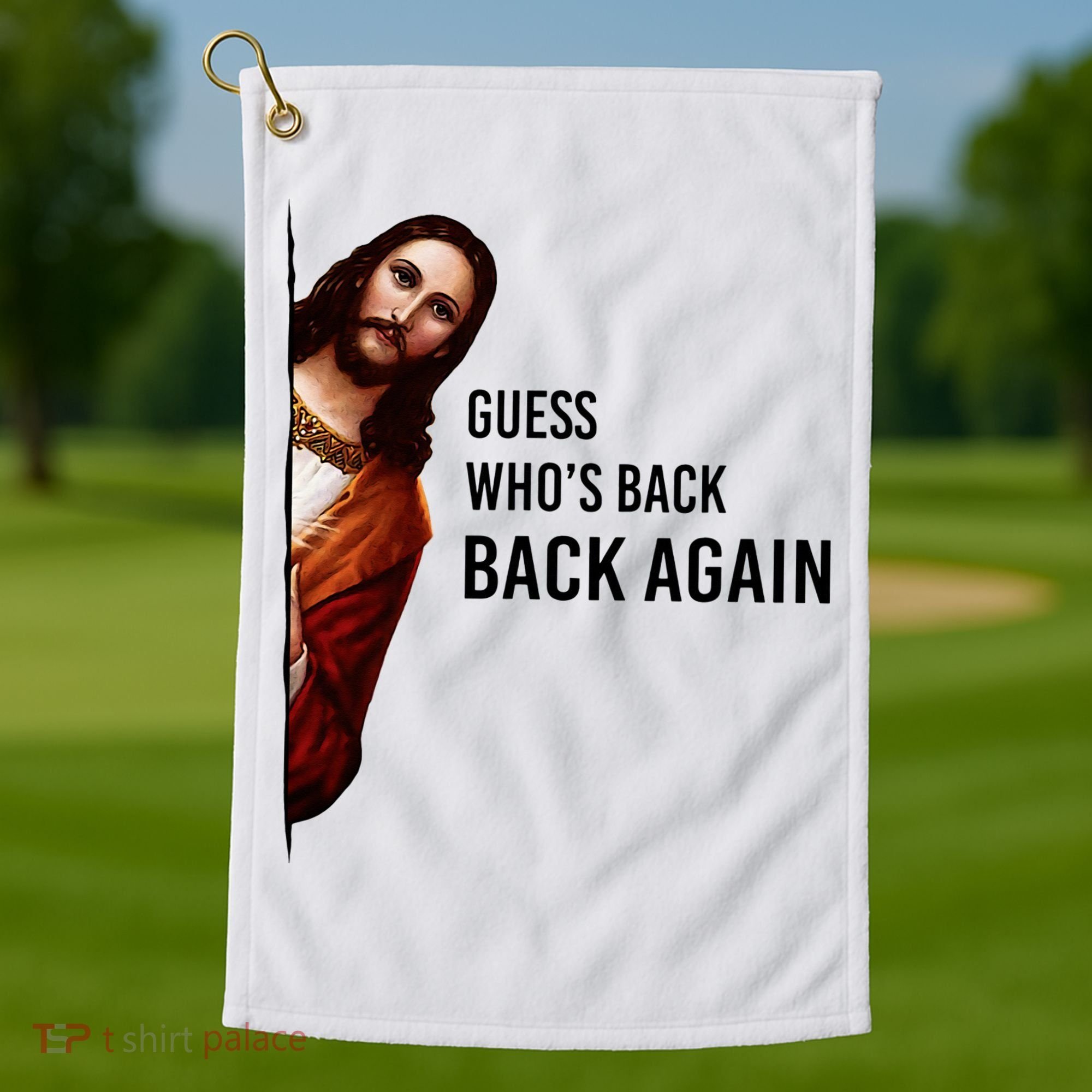 Guess Who's Back Back Again Easter Jesus Christian Gifts Golf Towel