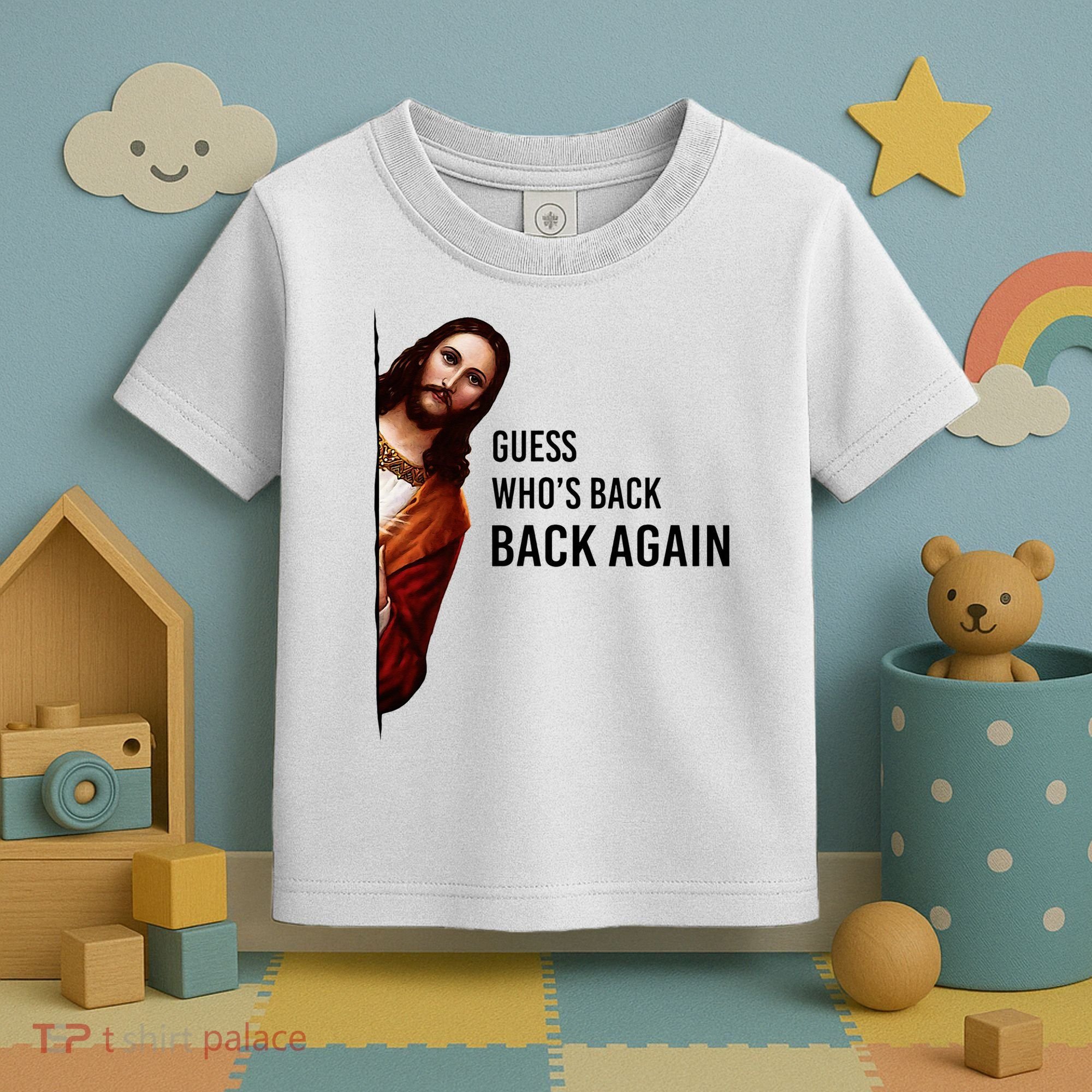 Guess Who's Back Back Again Easter Jesus Christian Gifts Toddler T-Shirt