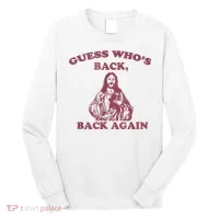 Guess Who's Back? Back Again Happy Easter! Jesus Christ Long Sleeve Shirt thumb 0
