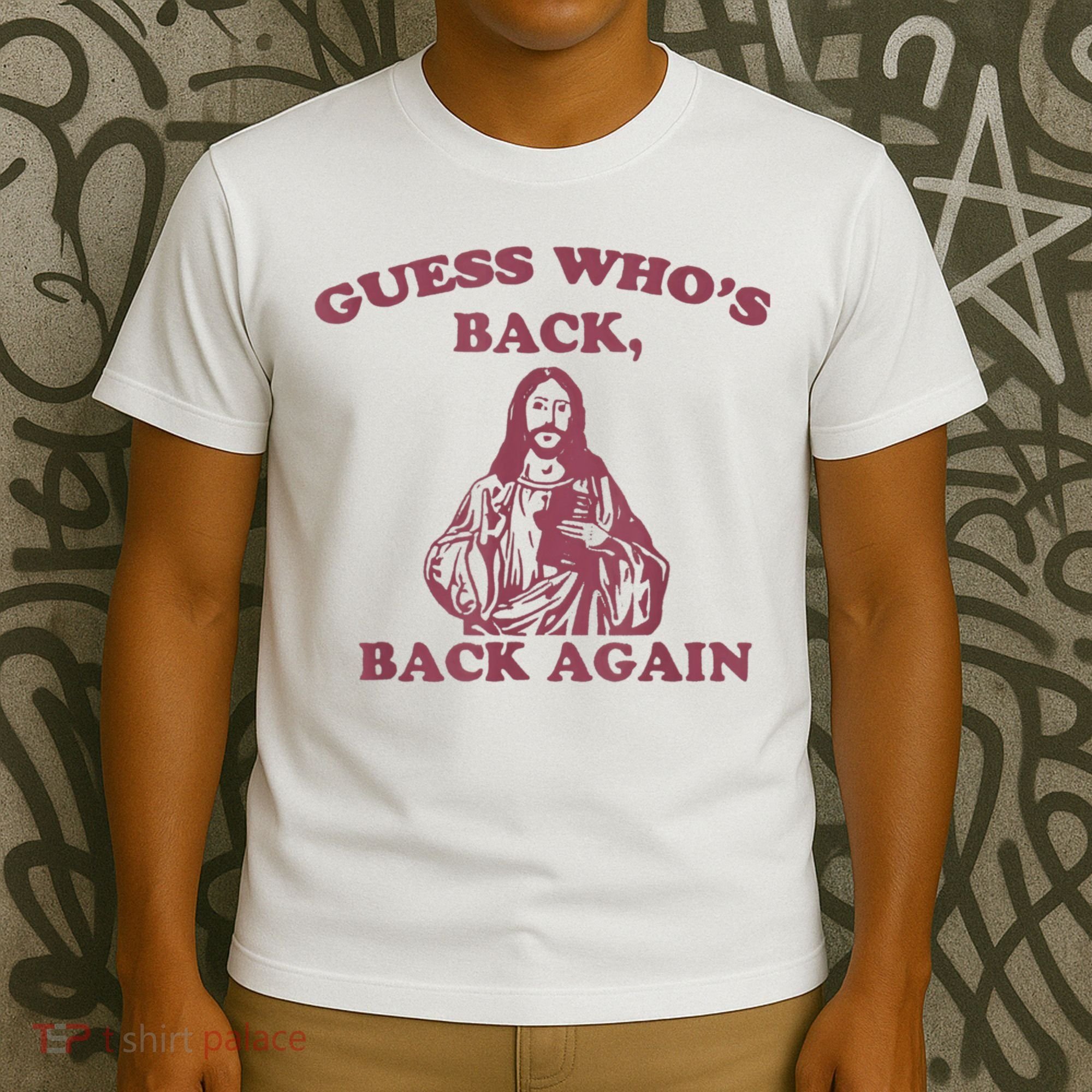 Guess Who's Back? Back Again Happy Easter! Jesus Christ T-Shirt