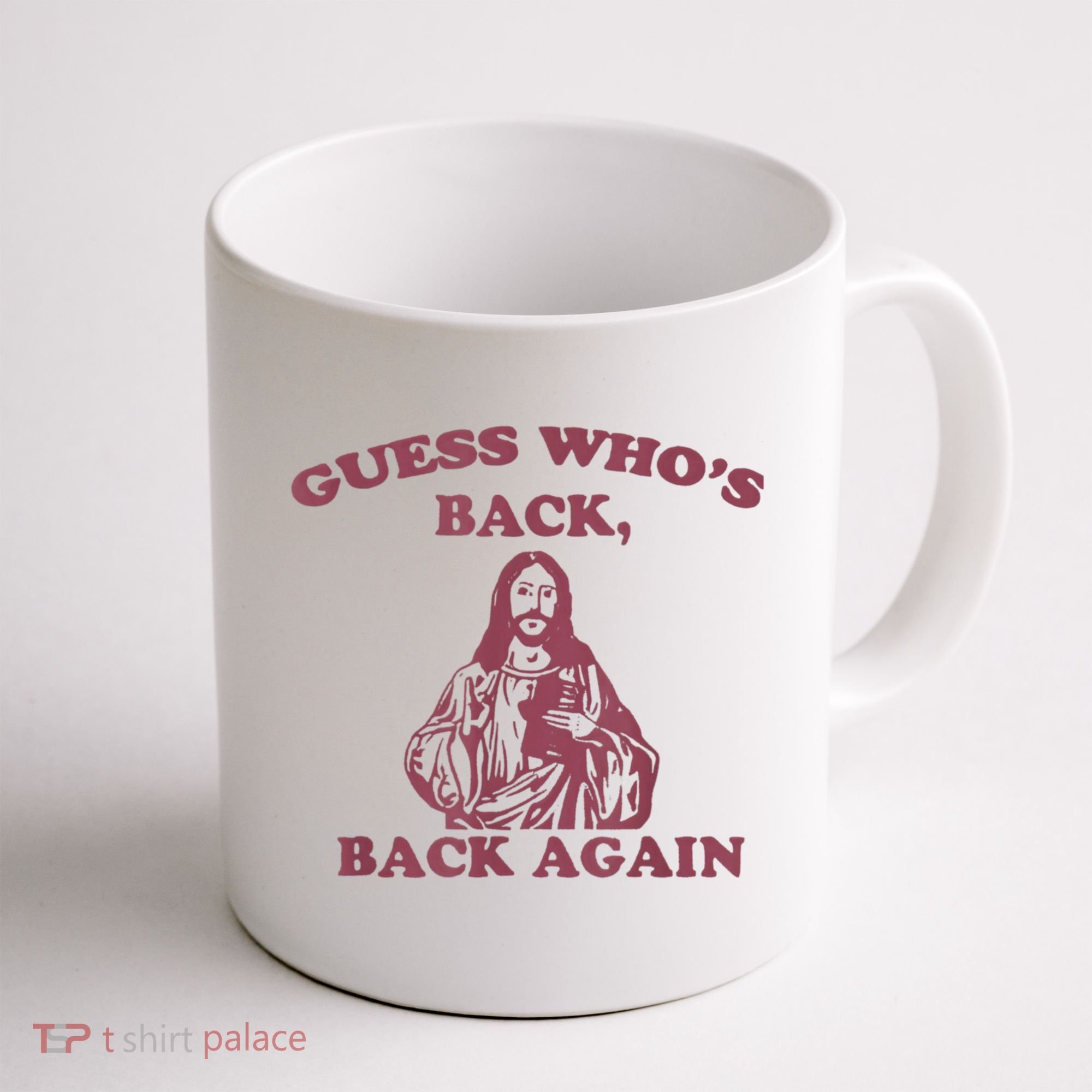 Guess Who's Back? Back Again Happy Easter! Jesus Christ Coffee Mug