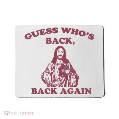 Guess Who's Back? Back Again Happy Easter! Jesus Christ Mousepad