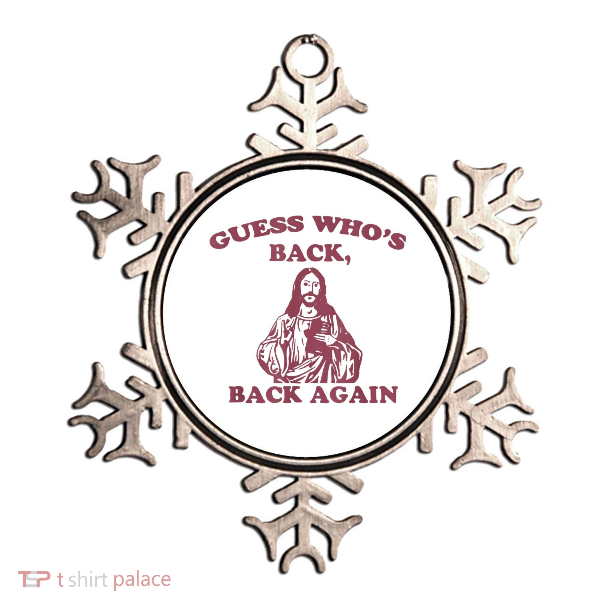 Guess Who's Back? Back Again Happy Easter! Jesus Christ Ornament