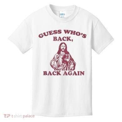Guess Who's Back? Back Again Happy Easter! Jesus Christ Kids T-Shirt