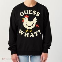 Guess What Chicken.. Women's Sweatshirt thumb 0