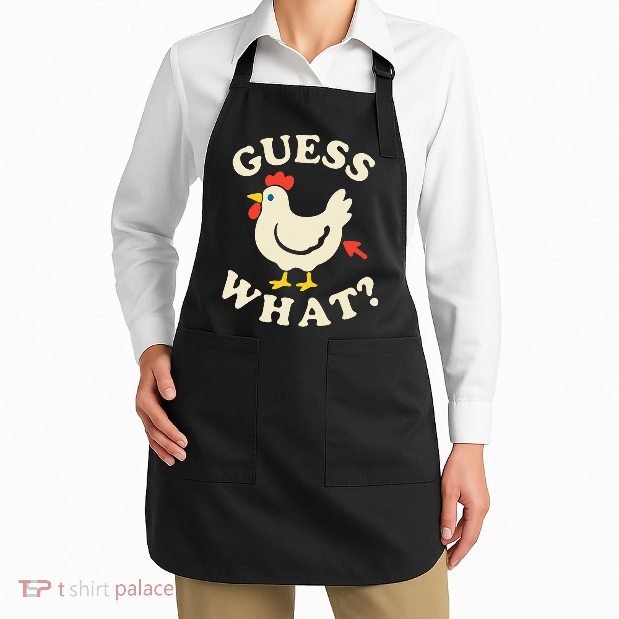 Guess What Chicken.. Apron
