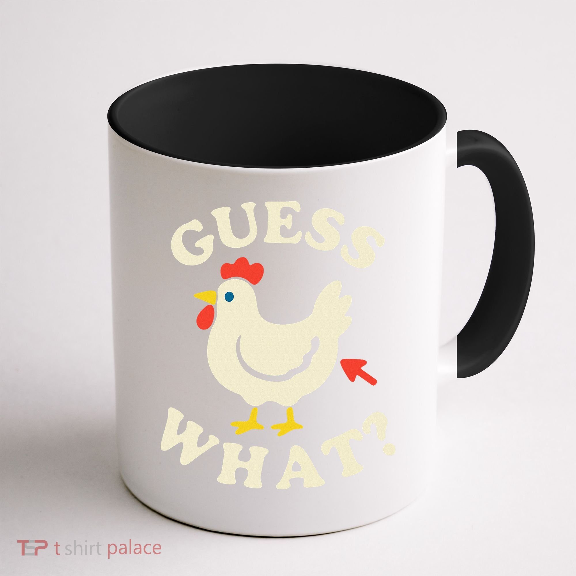 Guess What Chicken.. Coffee Mug